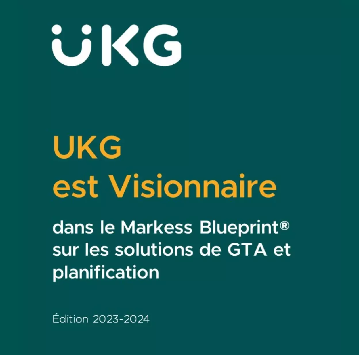 UKG positionné Visionnaire sur les solutions GTA et planification dans le Blueprint de Markess by Exaegis